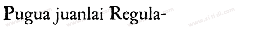 Pugua juanlai Regula字体转换